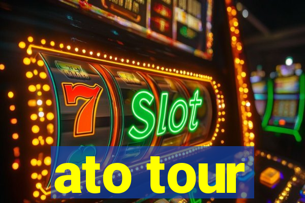 ato tour